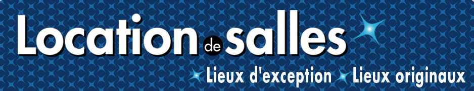 Location de Salles - Lieux d'exception